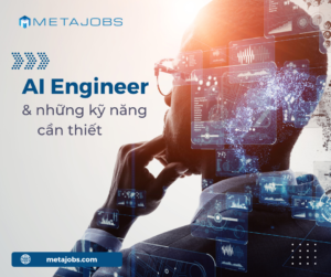 AI Engineer và những kỹ năng cần thiết