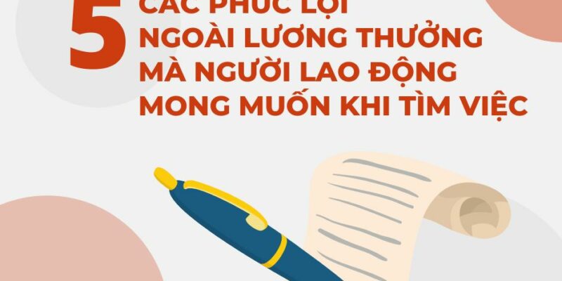 Top 5 Phúc lợi ngoài lương thưởng mà người lao động mong muốn￼